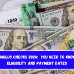 $725 Stimulus Checks 2024 You Need to Know About Eligibility and Payment Dates