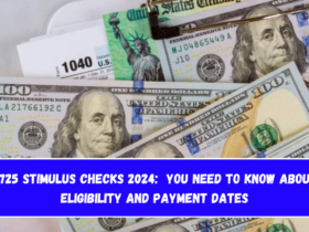 $725 Stimulus Checks 2024 You Need to Know About Eligibility and Payment Dates