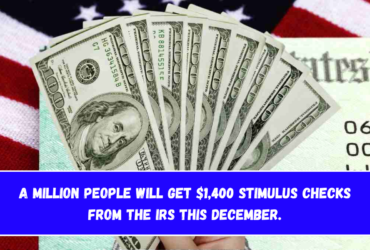 A million people will get $1,400 stimulus checks from the IRS this December.