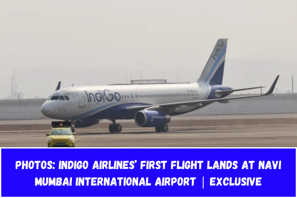 PHOTOS: IndiGo Airlines’ First Flight Lands at Navi Mumbai International Airport | Exclusive