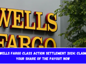 Wells Fargo Class Action Settlement 2024: Claim Your Share of the Payout Now