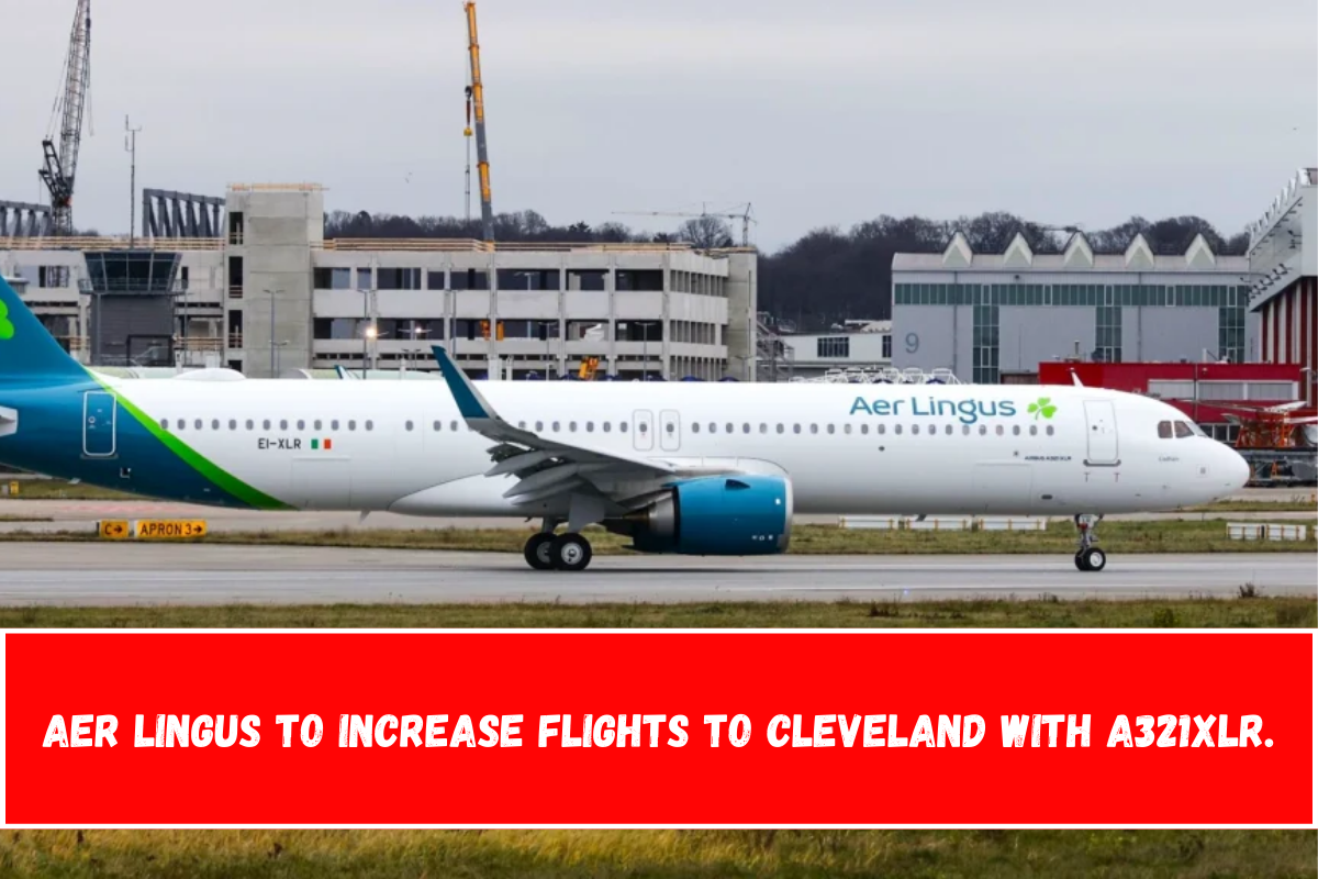 Aer Lingus to Increase Flights to Cleveland with A321XLR.