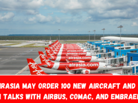 AirAsia may order 100 new aircraft and is in talks with Airbus, COMAC, and Embraer.