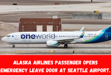 Alaska Airlines passenger opens emergency leave door at Seattle Airport.