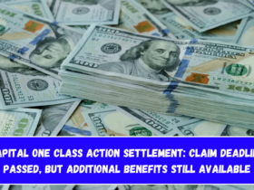 Capital One Class Action Settlement Claim Deadline Passed, But Additional Benefits Still Available