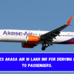 DGCA fines Akasa Air 10 lakh INR for denying boarding to passengers.