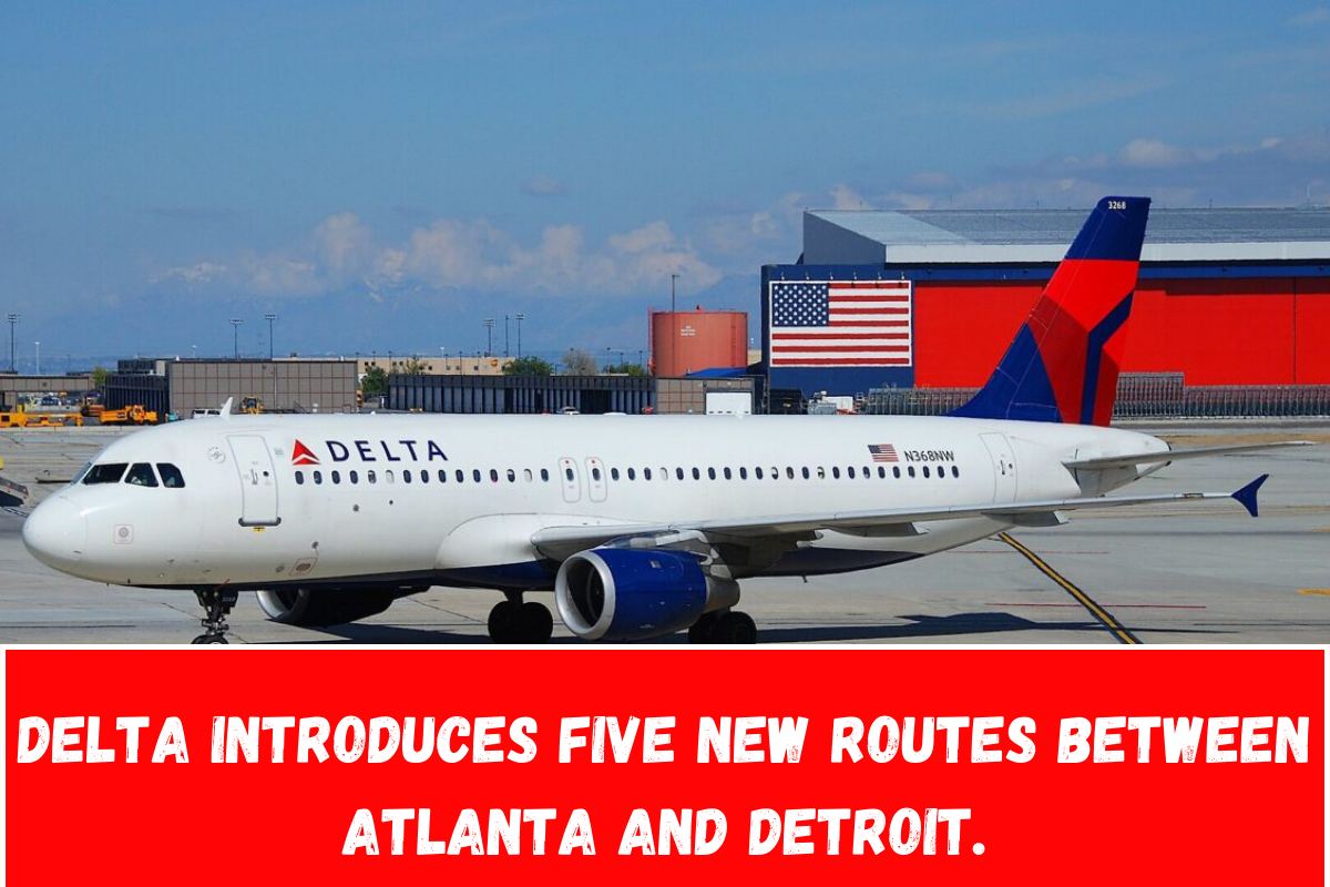 Delta introduces five new routes between Atlanta and Detroit.