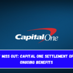 Don't Miss Out Capital One Settlement Offers Ongoing Benefits