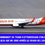 Dysfonctionnement du train d'atterrissage d'un Boeing 737 de Jeju Air un jour après le crash de l'avion