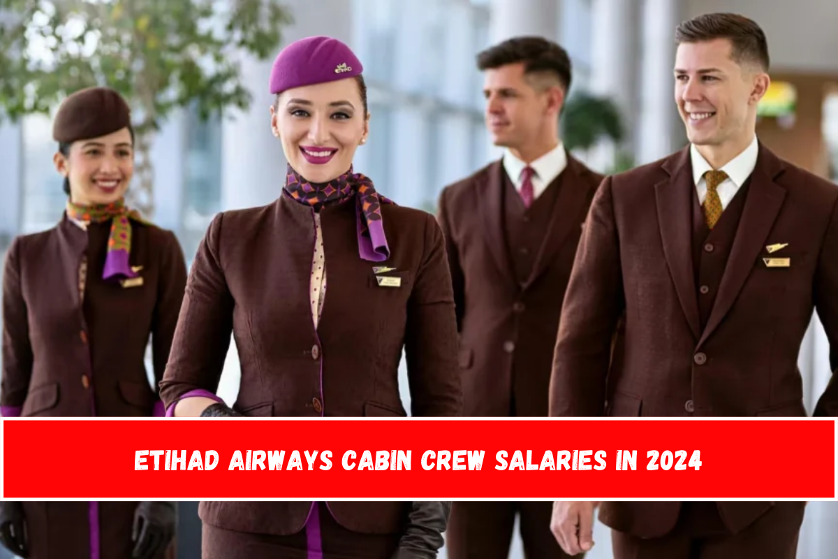 Etihad Airways Cabin Crew Salaries in 2024