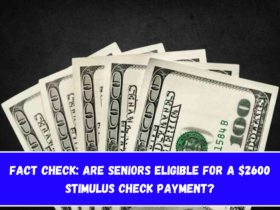 Fact Check Are Seniors Eligible for a $2600 Stimulus Check Payment