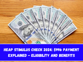 HEAP Stimulus Check 2024 $996 Payment Explained - Eligibility and Benefits