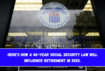 Here's how a 40-year Social Security law will influence retirement in 2025.