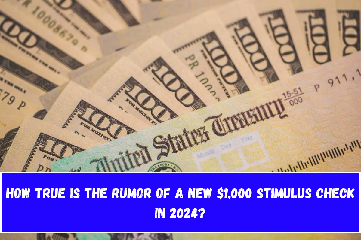 How true is the rumor of a new $1,000 stimulus check in 2024