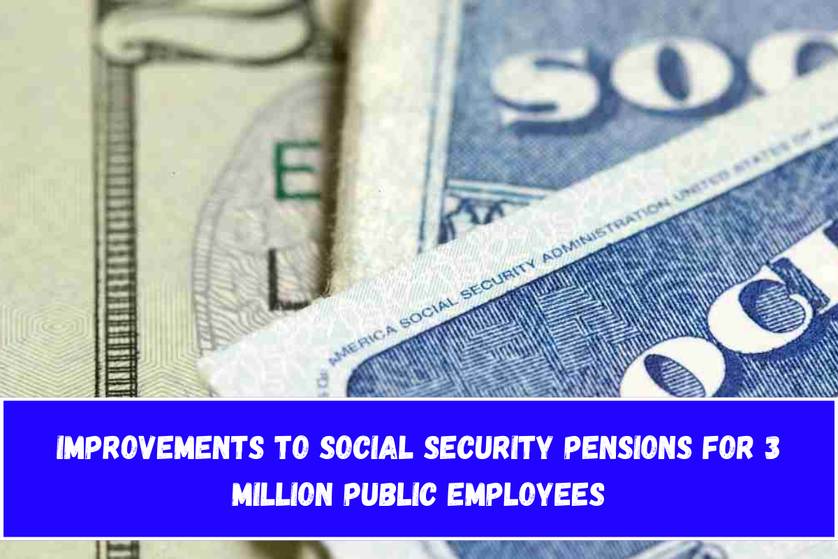 Improvements to Social Security pensions for 3 million public employees