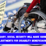 In January, Social Security will make significant adjustments for disability beneficiaries.