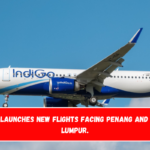 IndiGo launches new flights facing Penang and Kuala Lumpur.