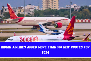 Indian Airlines Added More Than 100 New Routes for 2024