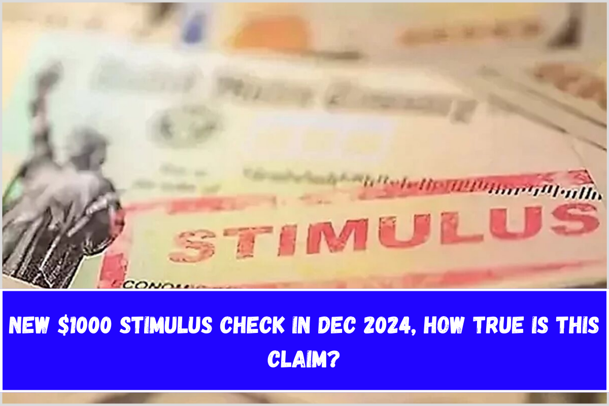 New 1000 Stimulus Check in Dec 2024, How true is this claim? Aero