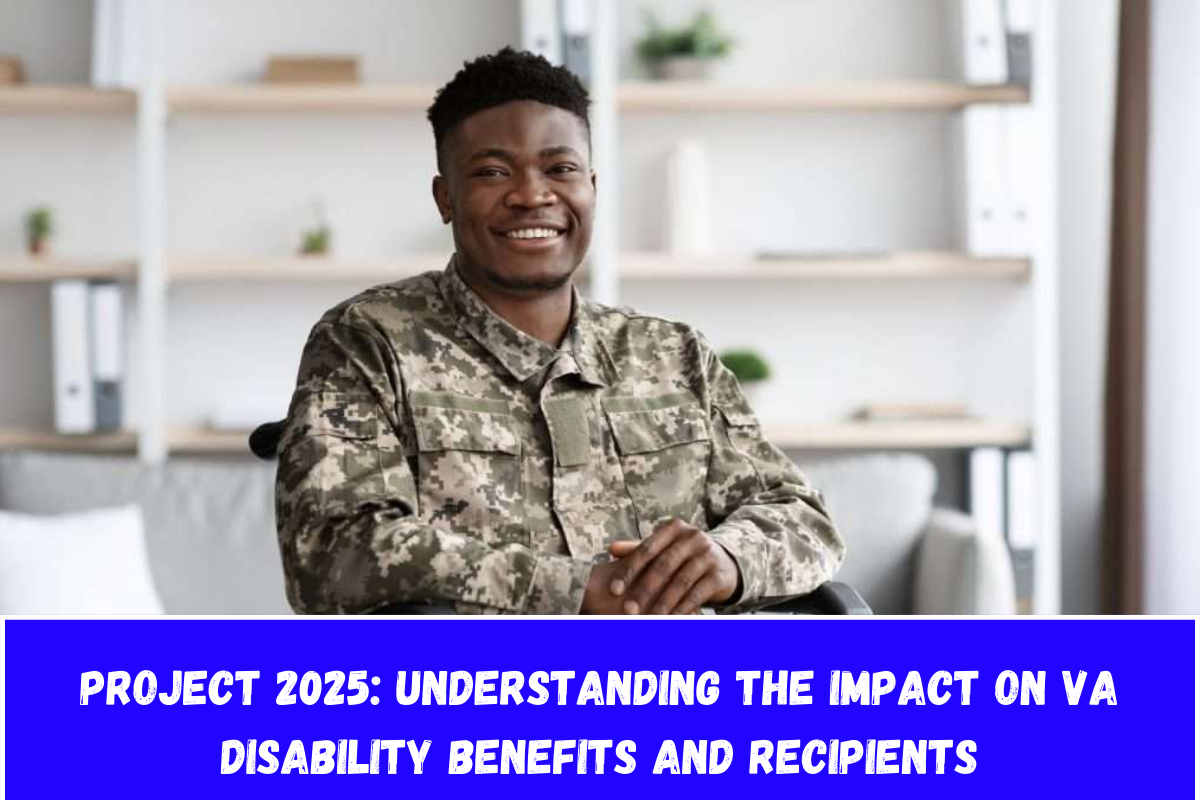 Project 2025 Understanding the Impact on VA Disability Benefits and Recipients