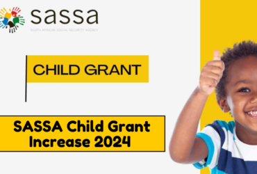 SASSA Child Grant Increase 2024 {New Update}, New Change is Needed More Than Ever