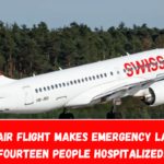 SWISS Air Flight Makes Emergency Landing; fourteen People Hospitalized.