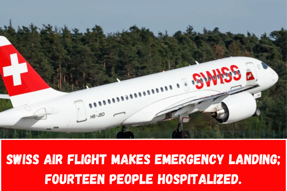 SWISS Air Flight Makes Emergency Landing; fourteen People Hospitalized.