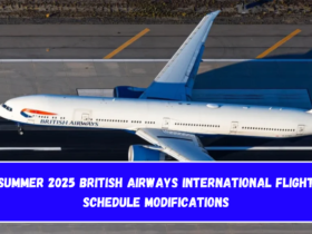 Summer 2025 British Airways International Flight Schedule Modifications