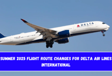 Summer 2025 Flight Route Changes for Delta Air Lines International