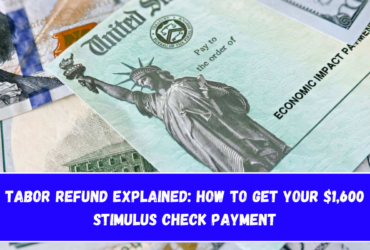 TABOR Refund Explained How to Get Your $1,600 Stimulus Check Payment