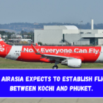 Thai AirAsia expects to establish flights between Kochi and Phuket.