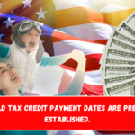 The Child Tax Credit payment dates are previously established.