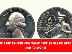 The Rare 25-Cent Coin Value Over $5 Million, Here is How to Spot it