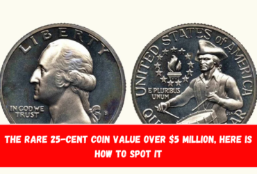 The Rare 25-Cent Coin Value Over $5 Million, Here is How to Spot it