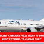 United Airlines passenger fakes injury to board early about Pittsburg-to-Chicago flight.