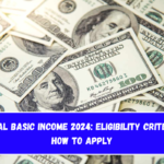 Universal Basic Income 2024 Eligibility Criteria and How to Apply