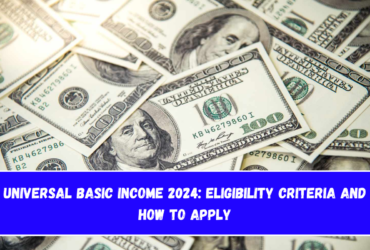 Universal Basic Income 2024 Eligibility Criteria and How to Apply