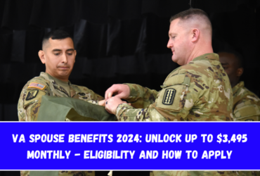 VA Spouse Benefits 2024 Unlock Up to $3,495 Monthly - Eligibility and How to Apply