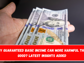 Why Guaranteed Basic Income can More Harmful than Good Latest Insights Added