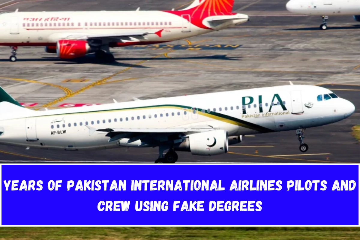 Years of Pakistan International Airlines Pilots and Crew Using Fake Degrees