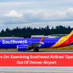 19 Years On: Examining Southwest Airlines' Operations Out Of Denver Airport