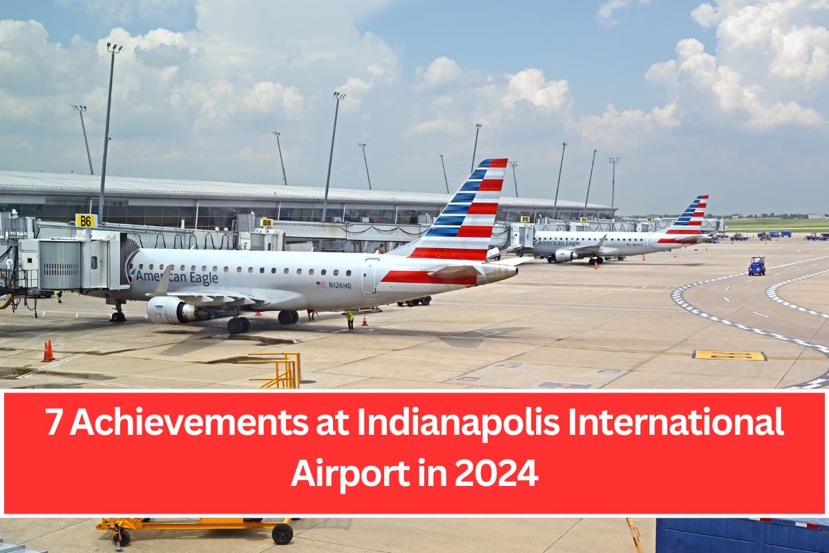 7 Achievements at Indianapolis International Airport in 2024