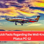 7 Quick Facts Regarding the Well-Known Pilatus PC-12