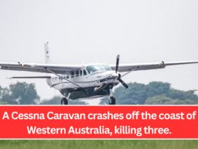 A Cessna Caravan crashes off the coast of Western Australia, killing three.