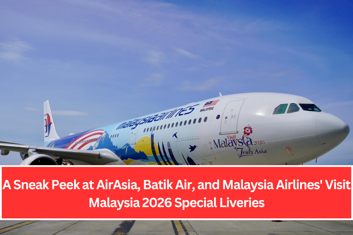 A Sneak Peek at AirAsia, Batik Air, and Malaysia Airlines' Visit Malaysia 2026 Special Liveries