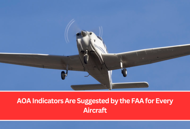 AOA Indicators Are Suggested by the FAA for Every Aircraft