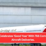 Airbus Celebrates 'Good Year' With 766 Commercial Aircraft Deliveries.