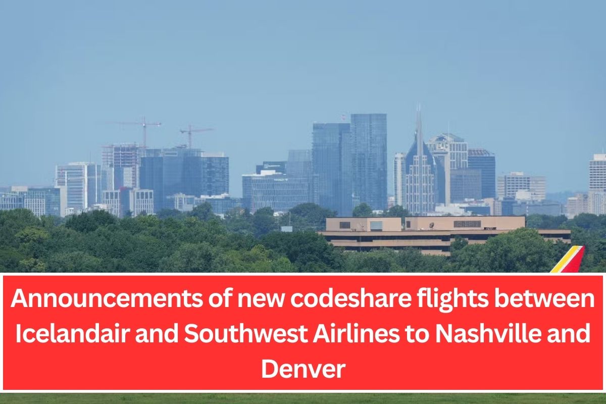 Announcements of new codeshare flights between Icelandair and Southwest Airlines to Nashville and Denver