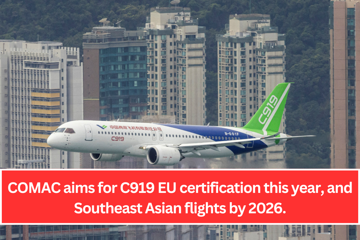 COMAC aims for C919 EU certification this year, and Southeast Asian flights by 2026.