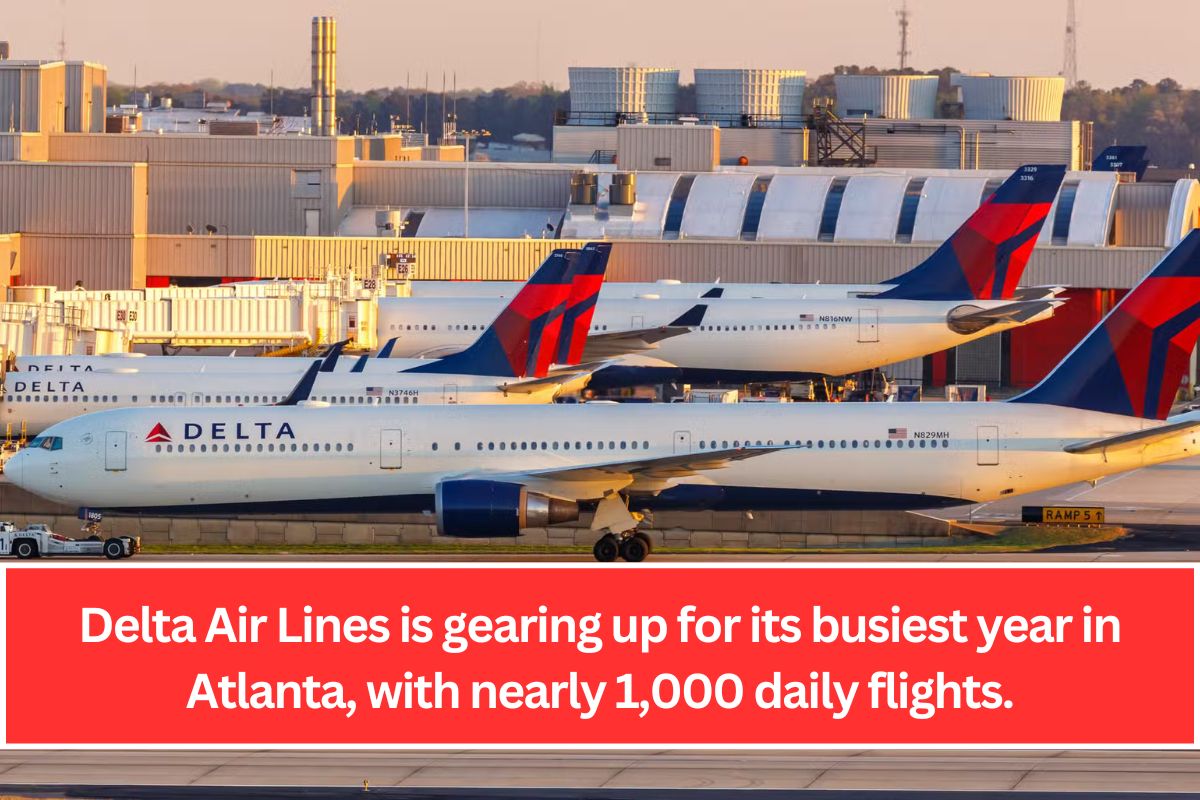 Delta Air Lines is gearing up for its busiest year in Atlanta, with nearly 1,000 daily flights.